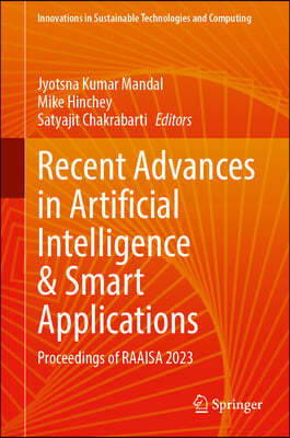 Recent Advances in Artificial Intelligence & Smart Applications: Proceedings of Raaisa 2023