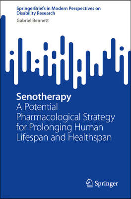 Senotherapy: A Potential Pharmacological Strategy for Prolonging Human Lifespan and Healthspan
