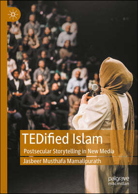 Tedified Islam: Postsecular Storytelling in New Media