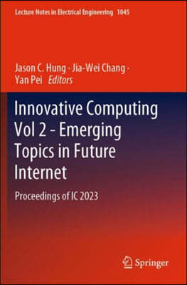 Innovative Computing Vol 2 - Emerging Topics in Future Internet: Proceedings of IC 2023