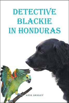 Detective Blackie in Honduras