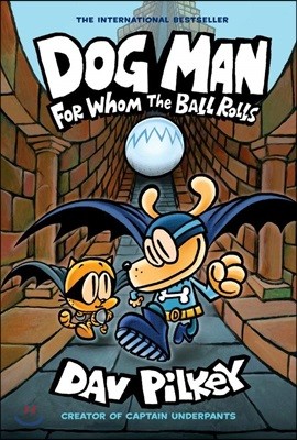 Dog Man #7 : For Whom the Ball Rolls