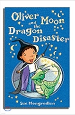 Oliver Moon and the Dragon Disaster