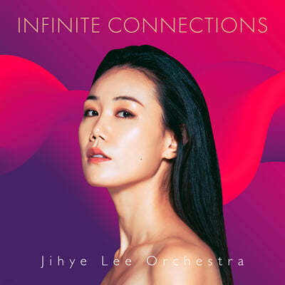 Jihye Lee Orchestra (지혜 리 오케스트라) - Infinite Connections