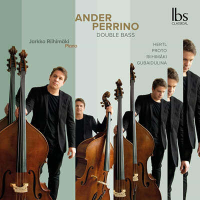 Ander Perrino / Jarkko Riihimaki 헤르틀, 프로토, 리히매키, 구바이둘리나: 더블베이스 소나타 (Perrino: Double Bass)