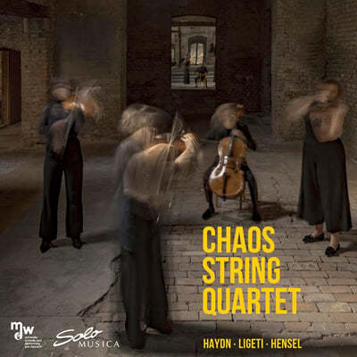 Chaos String Quartet ̵ / Ĵ ൨ / Ƽ:   (Haydn-Ligeti-Hensel)