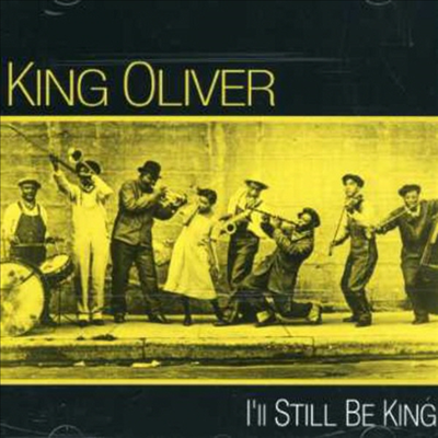 King Oliver - I'll Still Be King (CD)