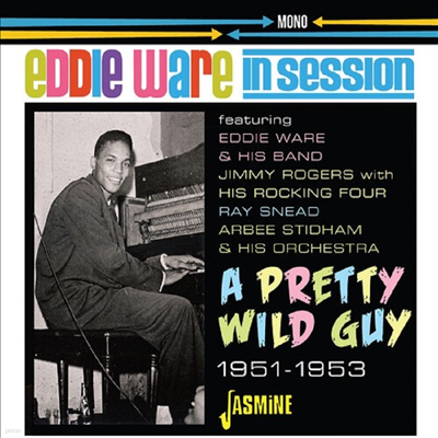 Eddie Ware - In Session: A Pretty Wild Guy 1951-1953 (CD)