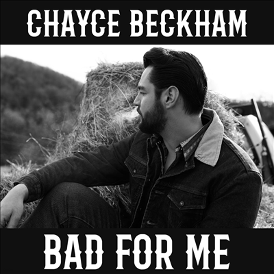 Chayce Beckham — Bad For Me 앨범 커버