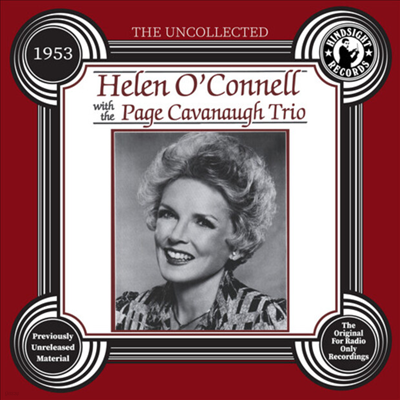 Helen O'Connell & The Page Cavanaugh Trio - The Uncollected: Helen O'Connell and The Page Cavanaugh Trio - 1953 (CD-R)