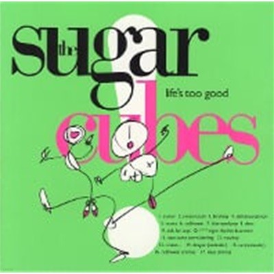 Sugarcubes / Lifes Too Good ()