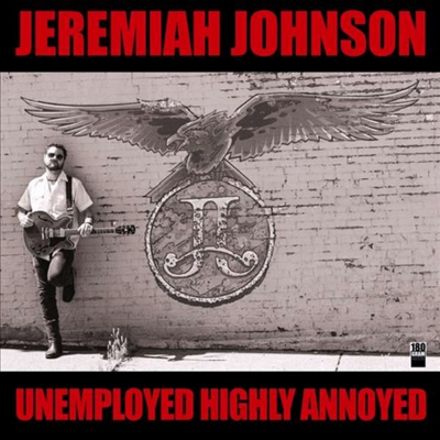 Jeremiah Johnson - Unemployed Highly Annoyed (180g)(LP)