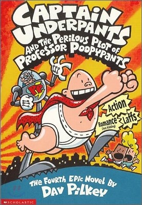 Captain Underpants #04 : Captain Underpants and the Perilous Plot of Professor Poopypants