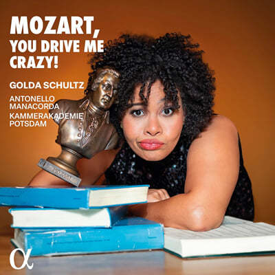 Golda Schultz 모차르트: 다 폰테 오페라 아리아집 (Mozart, You Drive Me Crazy!)