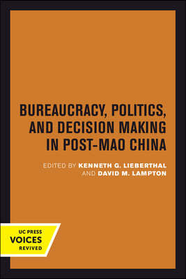 Bureaucracy, Politics, and Decision Making in Post-Mao China: Volume 14