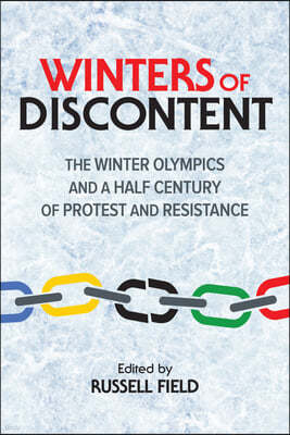 Winters of Discontent: The Winter Olympics and a Half Century of Protest and Resistance