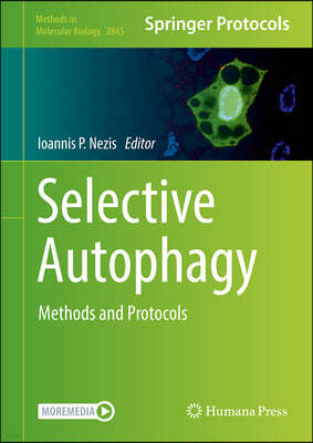 Selective Autophagy: Methods and Protocols