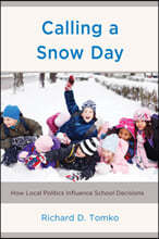 Calling a Snow Day: How Local Politics Influence School Decisions