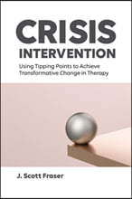 Crisis Intervention: Using Tipping Points to Achieve Transformative Change in Therapy