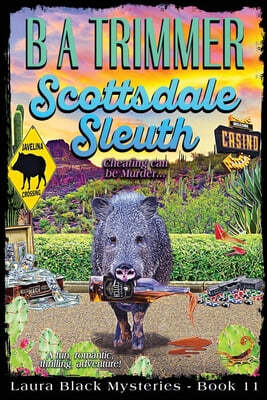 Scottsdale Sleuth: a fun, romantic, thrilling, adventure...