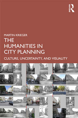 The Humanities in City Planning: Culture, Uncertainty, and Visuality