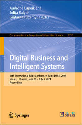 Digital Business and Intelligent Systems: 16th International Baltic Conference, Baltic Db&is 2024, Vilnius, Lithuania, June 30 - July 3, 2024, Proceed