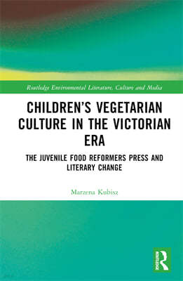 Childrens Vegetarian Culture in the Victorian Era