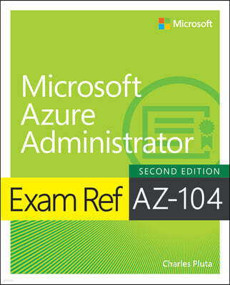 Exam Ref Az-104 Microsoft Azure Administrator