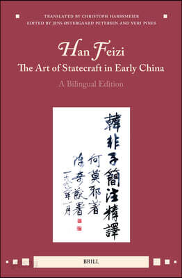 Han Feizi, a Complete Translation: The Art of Statecraft in Early China ...