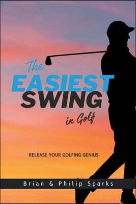 The Easiest Swing in Golf