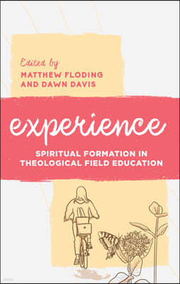 Experience: Spiritual Formation in Theological Field Education