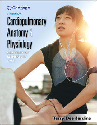 Bundle: Cardiopulmonary Anatomy & Physiology: Essentials of Respiratory Care, 7th + Mindtap Respiratory Care for 2 Terms (12 Months) Printed Access Ca