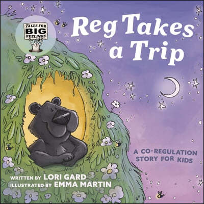 Reg Takes a Trip: A Co-Regulation Story for Kids (Tales for Big Feelings)