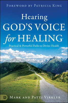 How to Hear God's Voice for Healing: Practical Paths to Divine Health