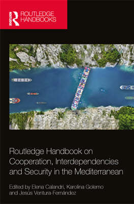 Routledge Handbook on Cooperation, Interdependencies and Security in the Mediterranean