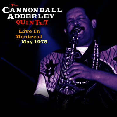 Cannonball Adderley — Live In Montreal May 1975 (180H) 앨범 커버