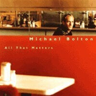 Michael Bolton / All That Matters