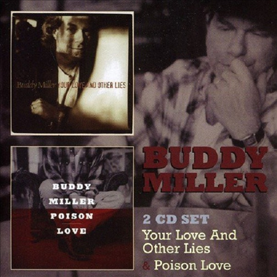 Buddy Miller - Your Love And No Other Lies/Poison Love (2CD)