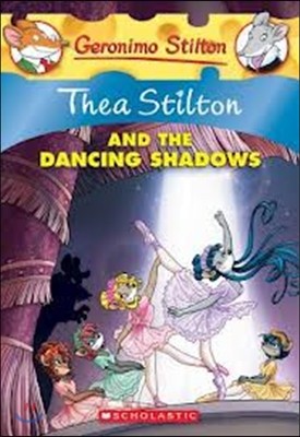 Thea Stilton and the Dancing Shadows (Thea Stilton #14): A Geronimo Stilton Adventure