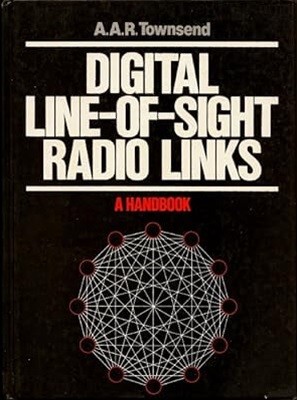 Digital Line-Of Sight Radio Links (Hardcover): A Handbook 