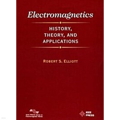 Electromagnetics: History, Theory, And Applications (Ieee Press Series On Electromagnetic Waves) (Hardcover)