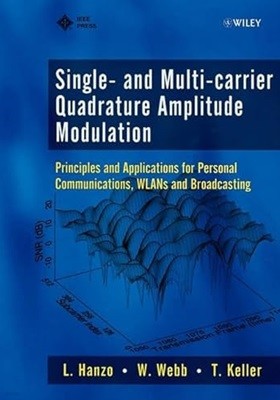 Single- And Multi-Carrier Quadrature Amplitude Modulation: Principles and Applications for Personal Communications, Wlans and Broadcasting (Hardcover)           