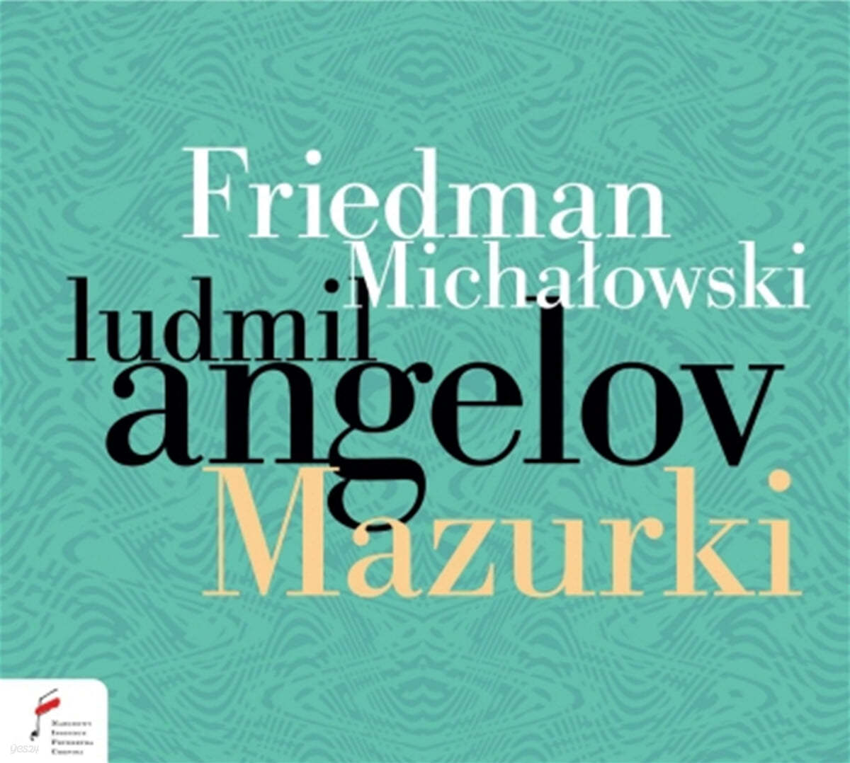 Ludmil Angelov 프리에드만 / 미하워프스키: 피아노 작품집 (Friedman / Michalowski: Piano Works)