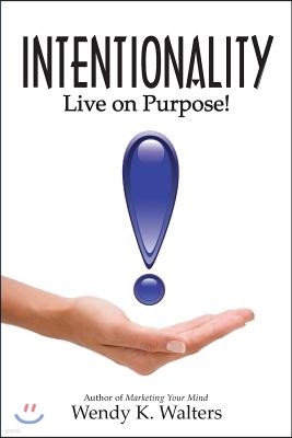 Intentionality: Live on Purpose!