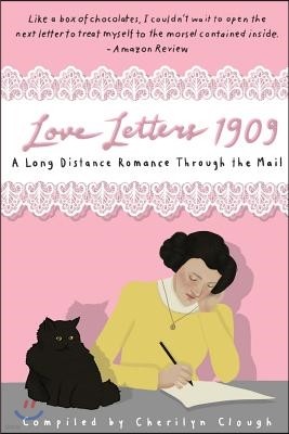 Love Letters 1909: : A Long Distance Romance Through the Mail