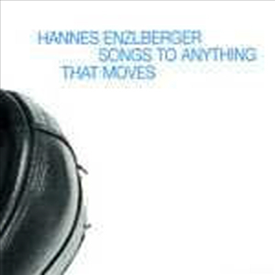 Hannes Enzlberger - Songs To Anything That Moves (CD)