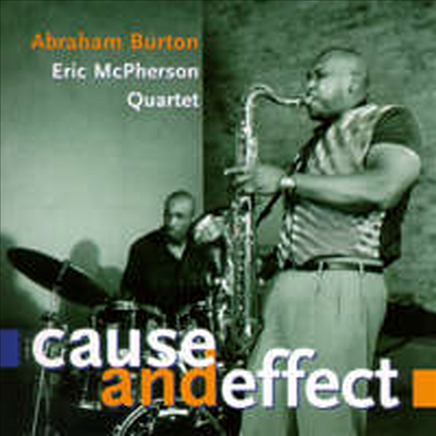Abraham Burton - Eric Mcpherson Quartet - Cause And Effect (CD)