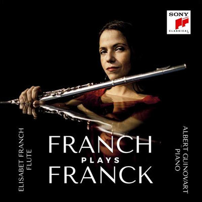 ġ ÷ ũ - ũ, ׸ & : ÷Ʈ ҳŸ (Franch Plays Franck - Franck, Grieg & Saint-Saens: Flute Sonatas)(CD) - Elisabet Franch