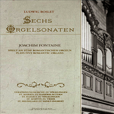 루드비히 보슬렛 : 오르간 소나타 작품집 (Ludwig Boslet : Sechs Orgelsonaten) - Joachim Fontaine