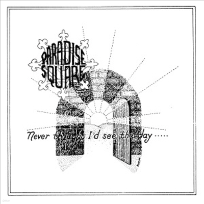 Paradise Square — Never Thought I'd See the Day 앨범 커버